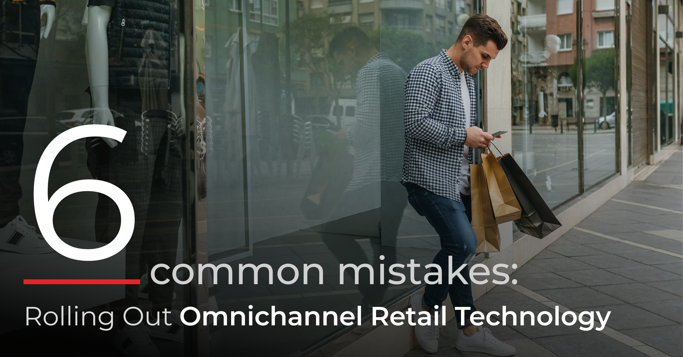 6 Common Mistakes_ Rolling Out Retail Omnichannel Technology