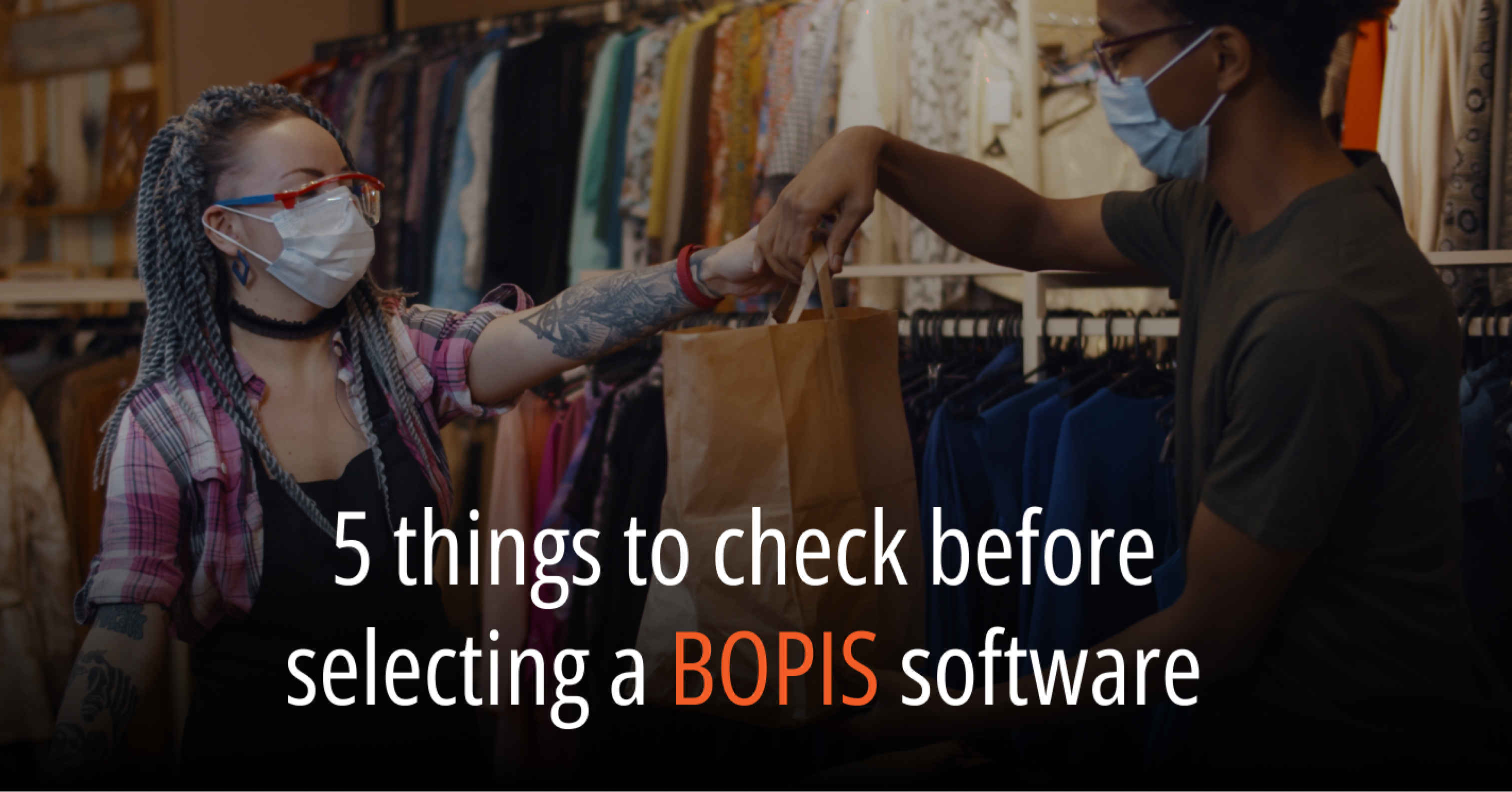5 Things To Consider Before Buying BOPIS Software