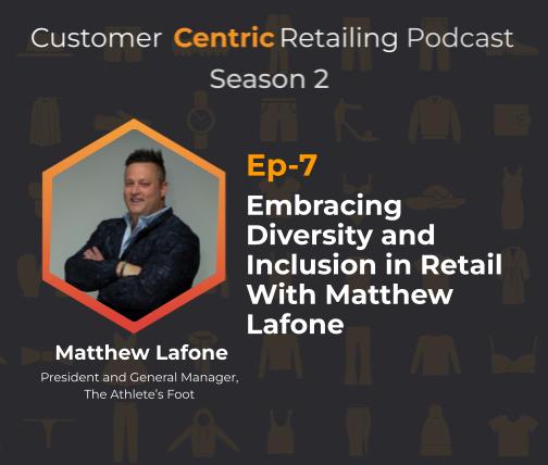 Embracing Diversity and Inclusion in Retail with Matthew Lafone